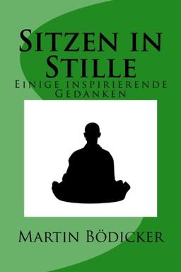 Sitzen in Stille: Einige inspirierende Gedanken