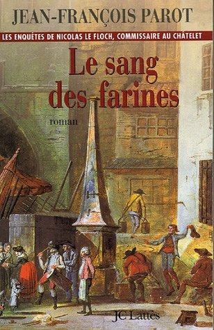 Les enquêtes de Nicolas Le Floch, commissaire au Châtelet. Le sang des farines