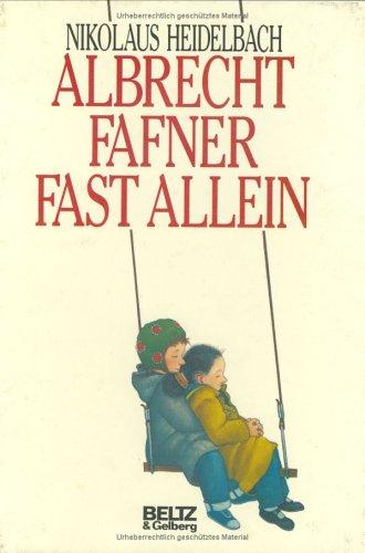 Albrecht Fafner fast allein: Bilderbuch (Beltz & Gelberg)