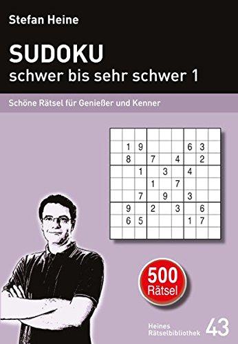 SUDOKU - schwer bis sehr schwer 1: Schöne Rätsel für Genießer und Kenner (Heines Rätselbibliothek)