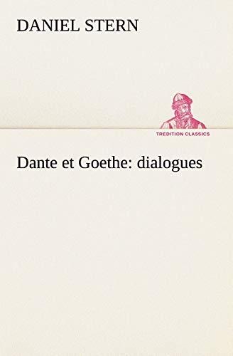 Dante et Goethe : dialogues (TREDITION CLASSICS)