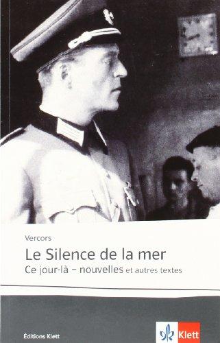 Le silence de la mer / Ce jour-là: Nouvelles. Französische Lektüre für das 6. Lernjahr, Oberstufe