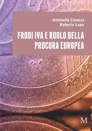 Frodi IVA e ruolo della Procura europea