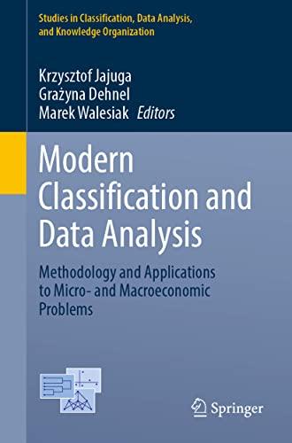 Modern Classification and Data Analysis: Methodology and Applications to Micro- and Macroeconomic Problems (Studies in Classification, Data Analysis, and Knowledge Organization)