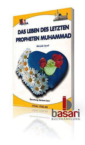 Das Leben des letzten Propheten Muhammad