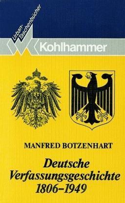 Deutsche Verfassungsgeschichte 1806 - 1949.