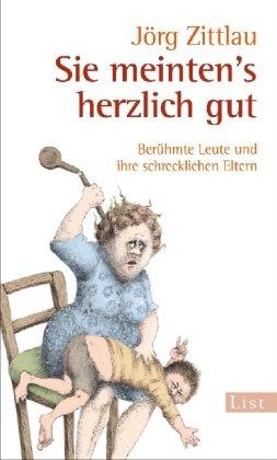 »Sie meinten's herzlich gut«: Berühmte Leute und ihre schrecklichen Eltern