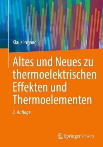 Altes und Neues zu thermoelektrischen Effekten und Thermoelementen