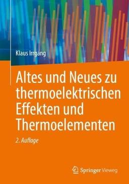 Altes und Neues zu thermoelektrischen Effekten und Thermoelementen