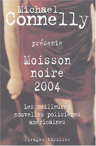 Moisson noire : les meilleures nouvelles policières américaines 2004