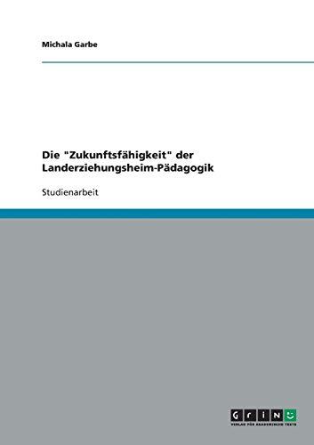 Die "Zukunftsfähigkeit" der Landerziehungsheim-Pädagogik