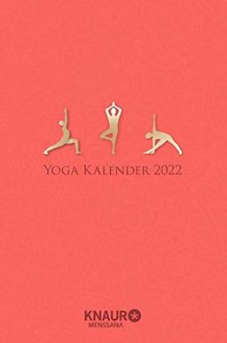 Yoga Kalender 2022: Tageskal. mit Yoga-Übungen für jeden Tag & zahlreichen Zitaten als Wochenimpulse, viel Platz für Notizen & Ferientermine, u. Leseband, 10,00 x 15,00 cm