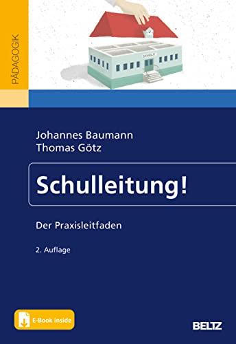 Schulleitung!: Der Praxisleitfaden. Mit E-Book inside