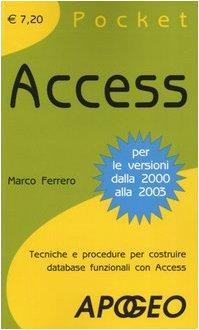 Access. Tecniche e procedure per costruire database funzionali con Access