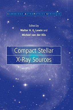 Compact Stellar X-ray Sources (Cambridge Astrophysics, Band 39)