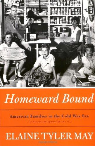 Homeward Bound: American Families In The Cold War Era