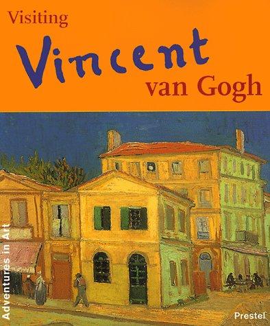 Visiting Vincent Van Gogh (Adventures in Art)