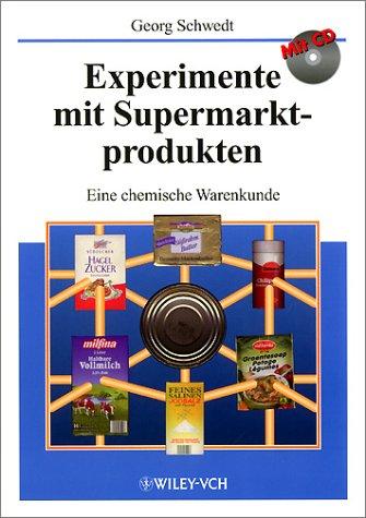 Experimente mit Supermarktprodukten. Eine chemische Warenkunde