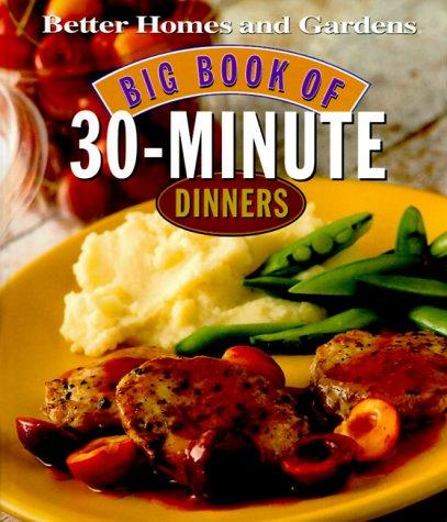 Big Book of 30-Minute Dinners (Better Homes and Gardens Test Kitchen)