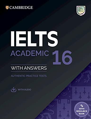 IELTS 16 Academic: Student's Book with Answers with downloadable Audio with Resource Bank