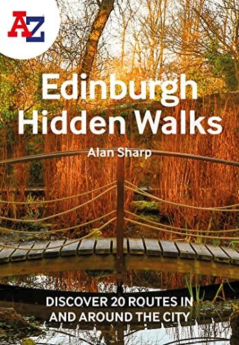 A -Z Edinburgh Hidden Walks: Discover 20 routes in and around the city