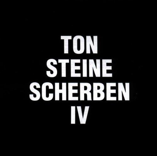 Ton Steine Scherben IV