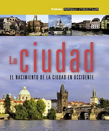 La ciudad: El nacimiento de la ciudad en occidente/ The birth of the city in the West (Arquitectum)