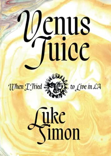 Venus Juice: When I Tried to Live in LA