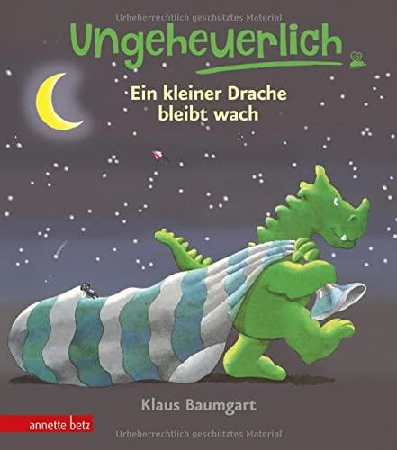 Ungeheuerlich - Ein kleiner Drache bleibt wach (Ungeheuerlich): Bilderbuch