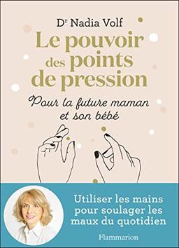 Le pouvoir des points de pression pour la future maman et son bébé