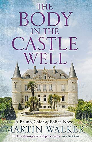 The Body in the Castle Well: Bruno, Chief of Police 12 (The Dordogne Mysteries)