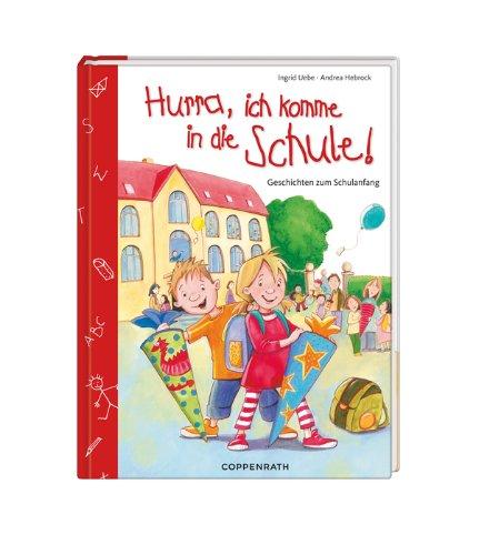 Hurra, ich komme in die Schule!: Geschichten zum Schulanfang