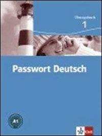 Passwort Deutsch, Ausgabe in drei Bänden, 1, A1 : Ubungsbuch