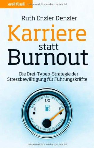 Karriere statt Burnout: Die Drei-Typen-Strategie der Stressbewältigung für Führungskräfte