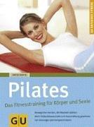 Pilates Das Fitnesstraining für Körper und Seele (GU Ratgeber Fitness)