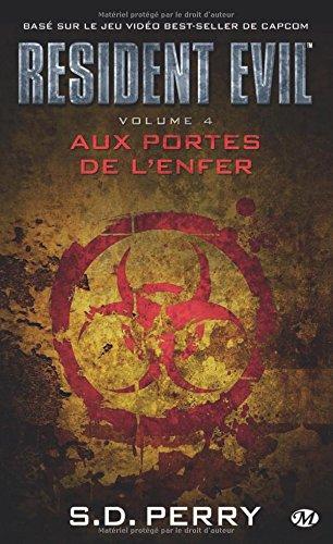 Resident evil. Vol. 4. Aux portes de l'enfer