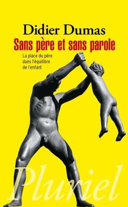 Sans père et sans parole : la place du père dans l'équilibre de l'enfant