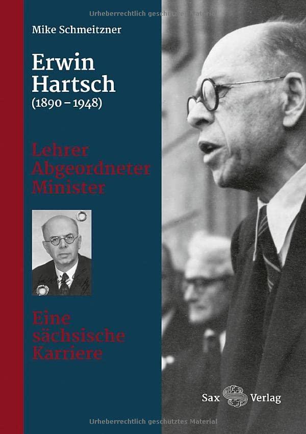 Erwin Hartsch (1890–1948): Lehrer – Abgeordneter – Minister. Eine sächische Karriere