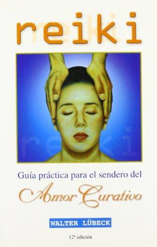 Reiki : guía práctica para el sendero del amor curativo (2005, Band 92)