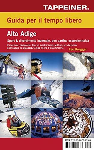 Guida per il tempo libero Alto Adige - Sport & Fun d'inverno: Con cartina escursionistica (Freizeitkarten mit Führer)