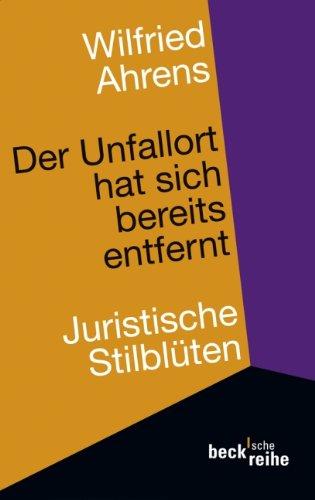 Der Unfallort hat sich bereits entfernt: Juristische Stilblüten