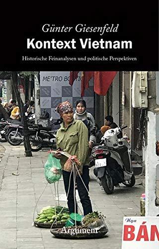 Kontext Vietnam: Historische Feinanalysen und politische Perspektiven