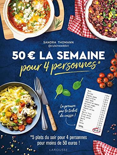 50 euros la semaine pour 4 personnes : 5 plats du soir pour 4 personnes pour moins de 50 euros !