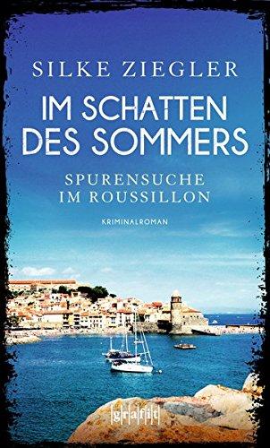 Im Schatten des Sommers - Spurensuche im Roussillon