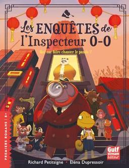 Les enquêtes de l'inspecteur O-O. Qui ose faire chanter le panda ?