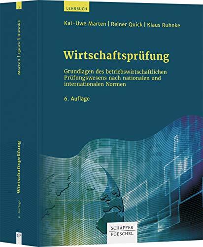 Wirtschaftsprüfung: Grundlagen des betriebswirtschaftlichen Prüfungswesens nach nationalen und internationalen Normen