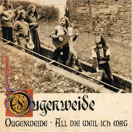 Ougenweide/All die Weil Ich Mag