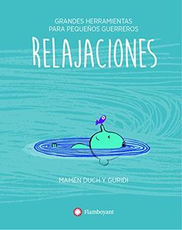 Relajaciones (Grandes herramientas para pequeños guerreros, Band 1)