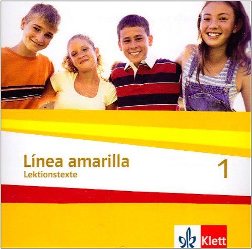 Línea amarilla. Spanisch als 2. Fremdsprache: Linea amarilla 1. Schüler Audio-CD: Lektionstexte. Spanisch für den Beginn in Klasse 6 oder 7. Gesamtschule / Gymnasium: BD 1