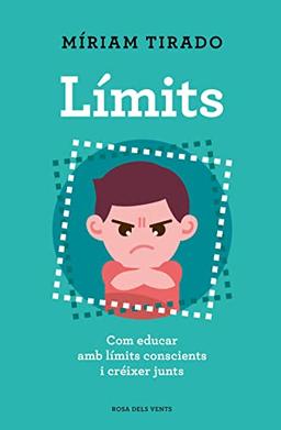 Límits: Com educar amb límits conscients i créixer junts (Divulgació)